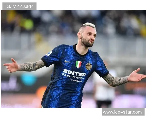 国际米兰续约主力中场布罗佐维奇,合同延长至2026年 国际米兰续约主力中场布罗佐维奇,合同延长至2026年